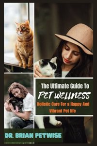 Ultimate guide to pet wellness