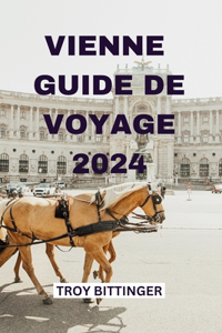 Vienne Guide de Voyage 2024