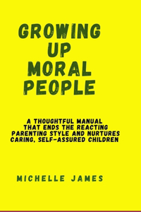 Growing Up Moral People