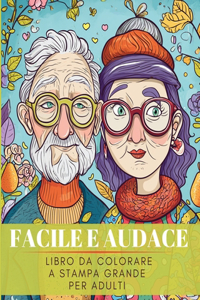 Facile e Audace. Libro da Colorare a stampa grande per adulti