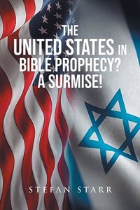 United States In Bible Prophecy? A Surmise!