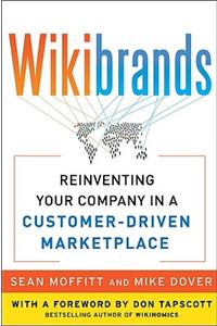 WIKIBRANDS: Reinventing Your Company in a Customer-Driven Marketplace