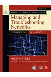 Mike Meyers' Comptia Network+ Guide to Managing and Troubleshooting Networks, Fourth Edition (Exam N10-006)