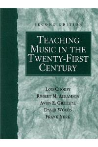 Teaching Music in the Twenty-First Century