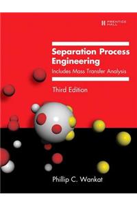 Separation Process Engineering: Includes Mass Transfer Analysis