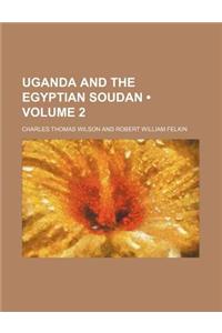 Uganda and the Egyptian Soudan (Volume 2)
