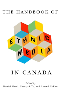 Handbook of Ethnic Media in Canada