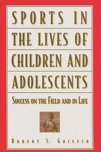 Sports in the Lives of Children and Adolescents