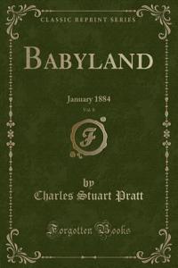 Babyland, Vol. 8: January 1884 (Classic Reprint)