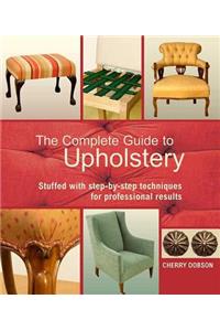 The Complete Guide to Upholstery