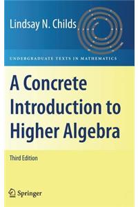 Concrete Introduction to Higher Algebra