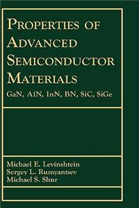 Properties of Advanced Semiconductor Materials - GaN, A1N, InN, BN, SiC, SiGe