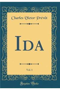Ida, Vol. 1 (Classic Reprint)