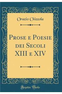 Prose E Poesie Dei Secoli XIII E XIV (Classic Reprint)