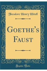 Goethe's Faust (Classic Reprint)