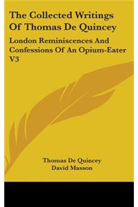 Collected Writings Of Thomas De Quincey