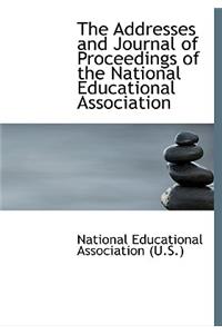 The Addresses and Journal of Proceedings of the National Educational Association