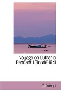 Voyage En Bulgarie Pendant L'Ann E 1841