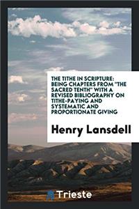 The Tithe in Scripture: Being Chapters From 