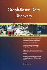 Graph-Based Data Discovery A Clear and Concise Reference
