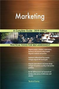 Marketing A Complete Guide - 2019 Edition