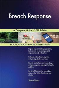 Breach Response A Complete Guide - 2019 Edition