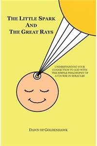 The Little Spark and The Great Rays