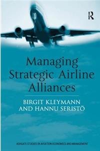 Managing Strategic Airline Alliances