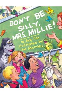 Don't Be Silly, Mrs. Millie!