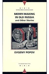 Merry-Making in Old Russia and Other Stories