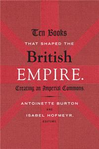 Ten Books That Shaped the British Empire