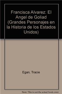 Francisca Alvarez: El Ángel de Goliad (the Angel of Goliad)