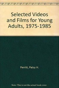 Selected Videos and Films for Young Adults, 1975-85