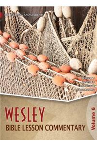 Wesley Bible Lesson Commentary Volume 6