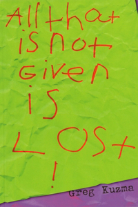 All That Is not Given Is Lost