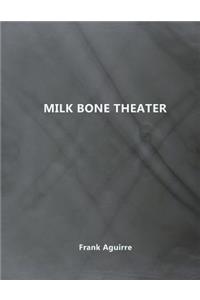 Milk Bone Theater
