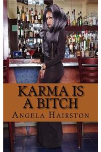 Karma is a Bitch