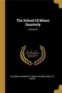 The School Of Mines Quarterly; Volume 25