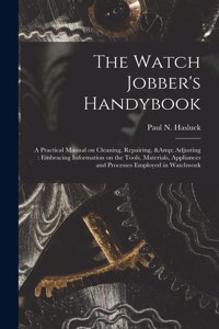 The Watch Jobber's Handybook