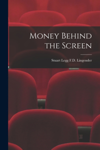 Money Behind the Screen