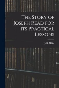 Story of Joseph Read for its Practical Lessons