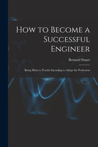 How to Become a Successful Engineer