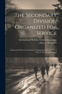 Secondary Division Organized For Service