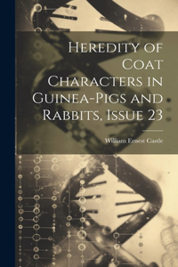 Heredity of Coat Characters in Guinea-Pigs and Rabbits, Issue 23