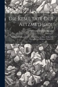 Resultate Der Aetzmethode