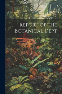 Report of the Botanical Dept