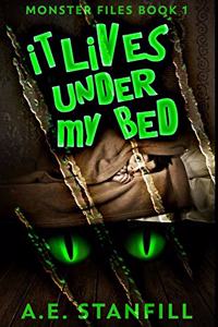 It Lives Under My Bed