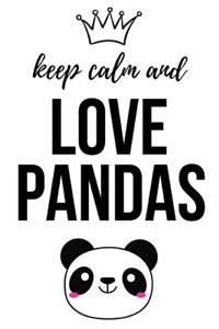 Keep Calm And Love Pandas