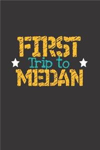 First Trip To Medan