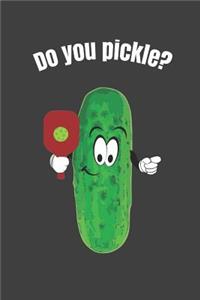 Do You Pickle ?